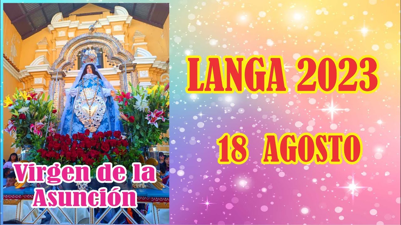 LANGA 18 DE AGOSTO 2023  FESTIVIDAD PATRONAL