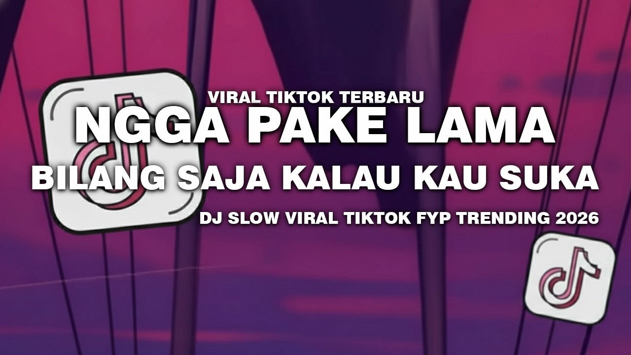 DJ NGGA PAKE LAMA SLOW VIRAL TIKTOK FULL SONG REMIX TERBARU 2026