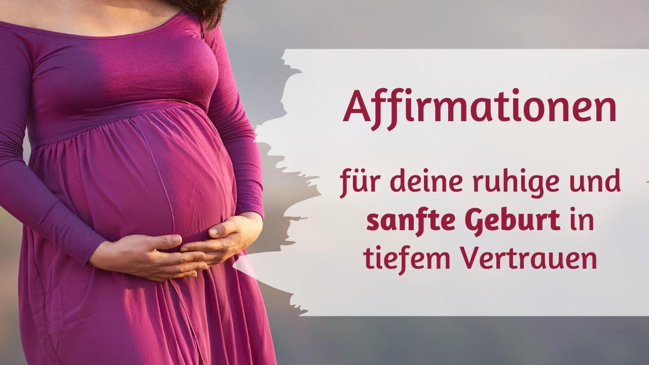 Affirmationen für deinen Geburtsbeginn | Für eine sanfte Geburt in Vertrauen | Geburtsvorbereitung