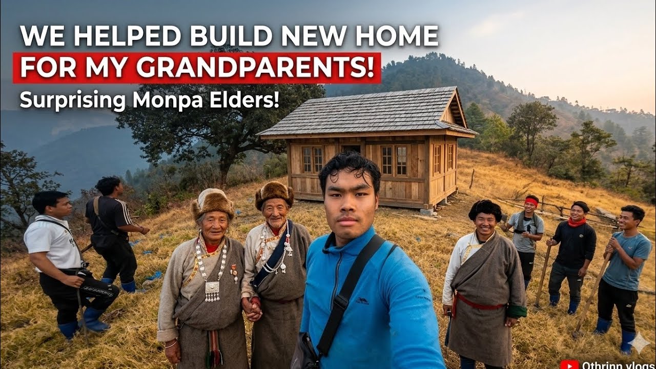 We helped build a new home for grandparents 🤩 | sangti | dirang | @Othrinnvlogs 
