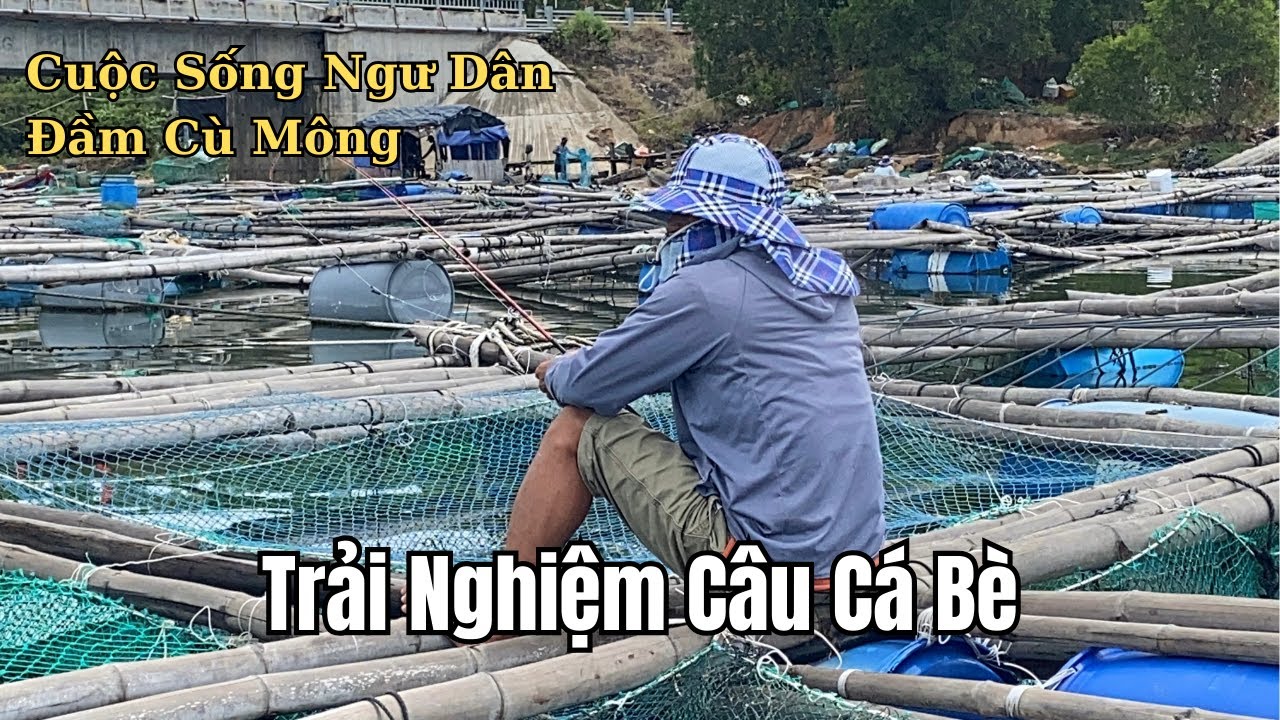 🎣 Trải Nghiệm Câu Cá Bè || Cuộc Sống Ngư Dân Đầm Cù Mông