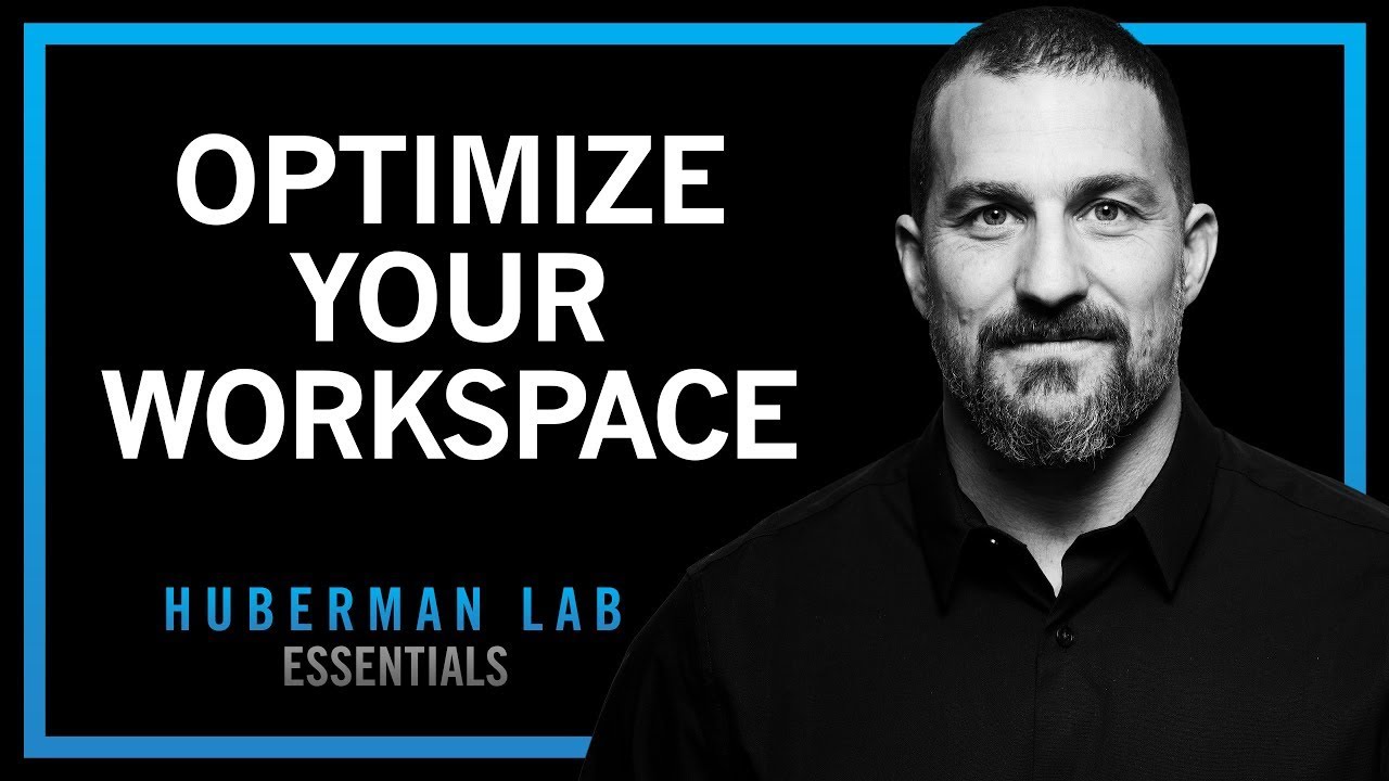 Optimizing Workspace for Productivity, Focus & Creativity | Huberman Lab Essentials