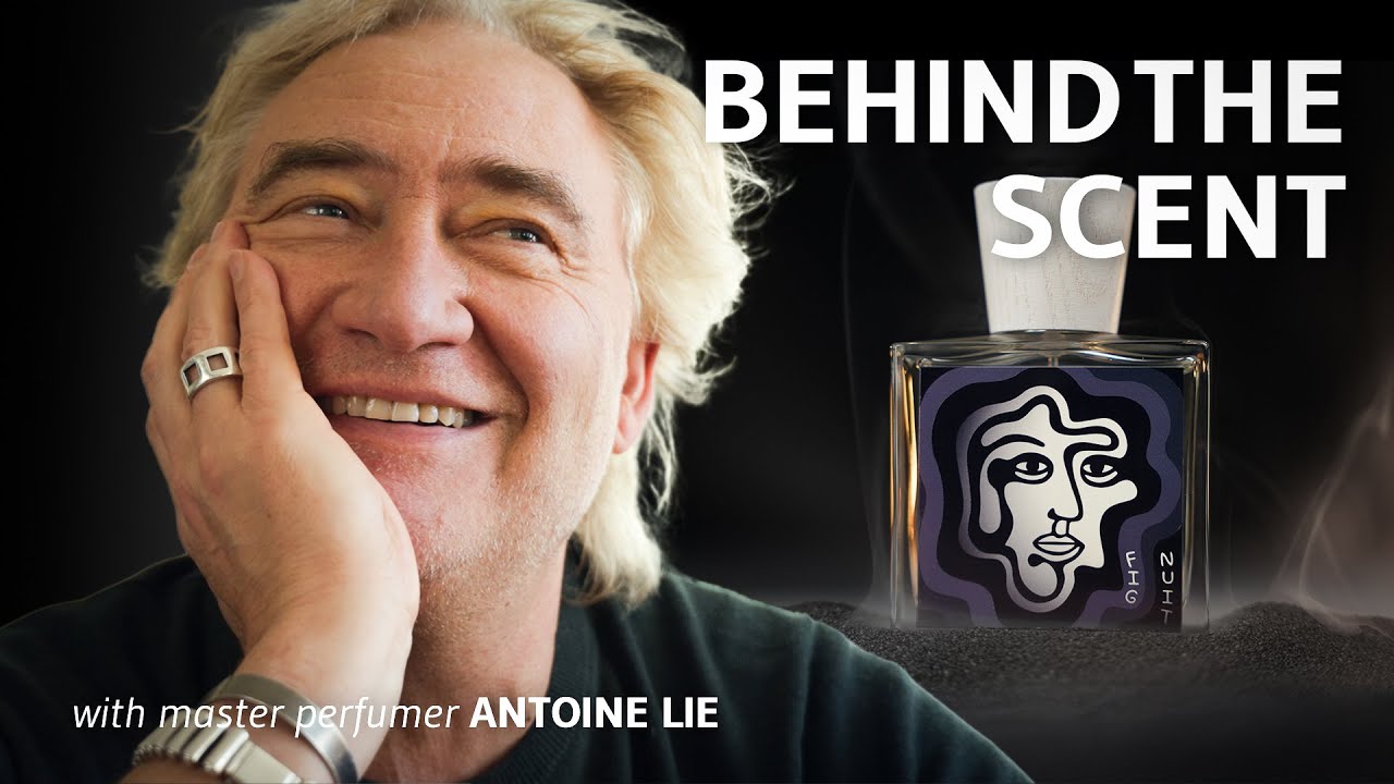 Behind the Scent (Full Story) with master perfumer Antoine Lie