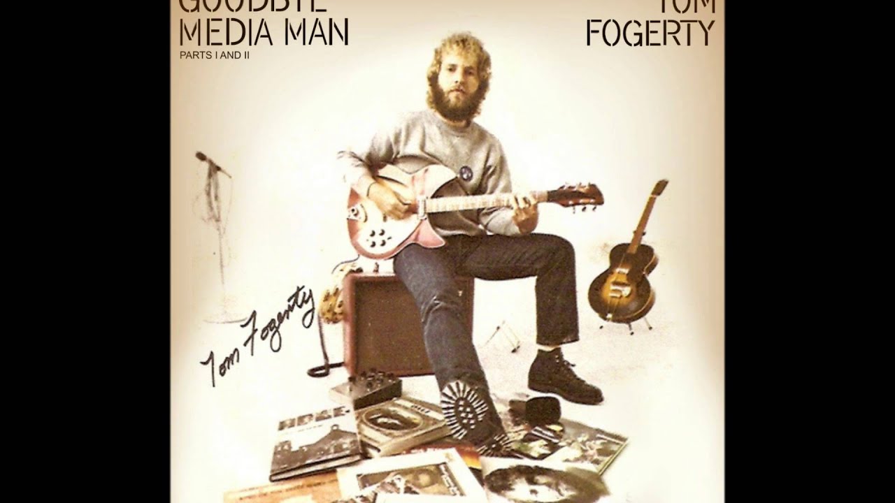 Tom Fogerty - Goodbye Media Man (Complete)