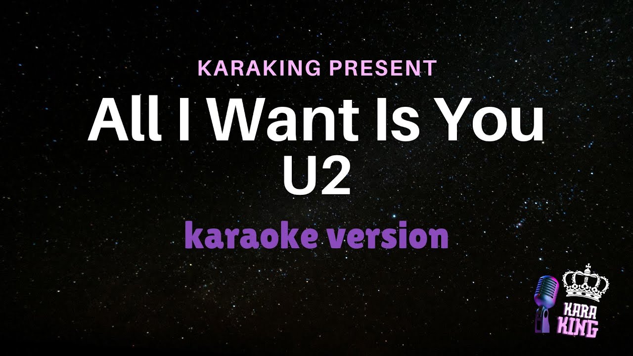 All I Want Is You - U2 - karaoke version - karaking karaoke
