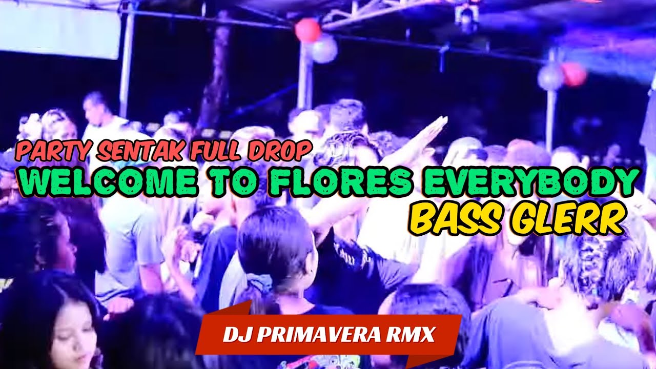 WELCOME TO FLORES EVERYBODY🌴 - BASS GLERR - DJ PRIMAVERA RMX 2025 PARTY SENTAK