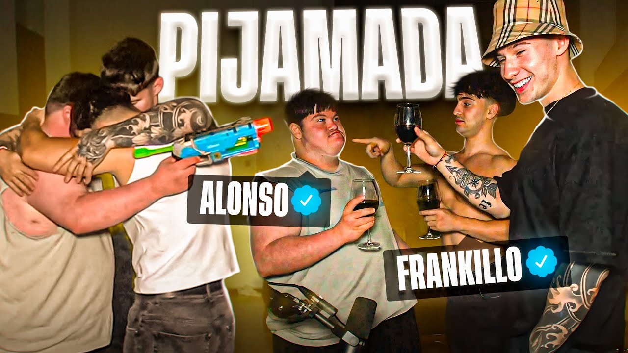 HICIMOS una PIJAMADA y se DESCONTROL&Oacute; TODO | con ALONSO Y FRANKILLO