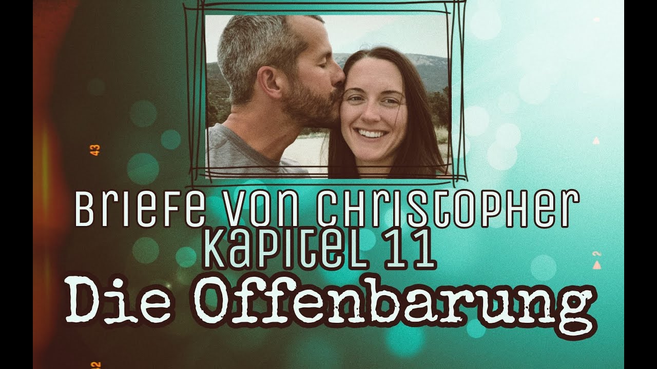 Kapitel 11- Die Offenbarung- Briefe von Christopher- Deutsche Übersetzung