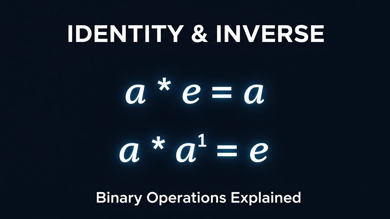 Binary operations | Inverse and Identity elements