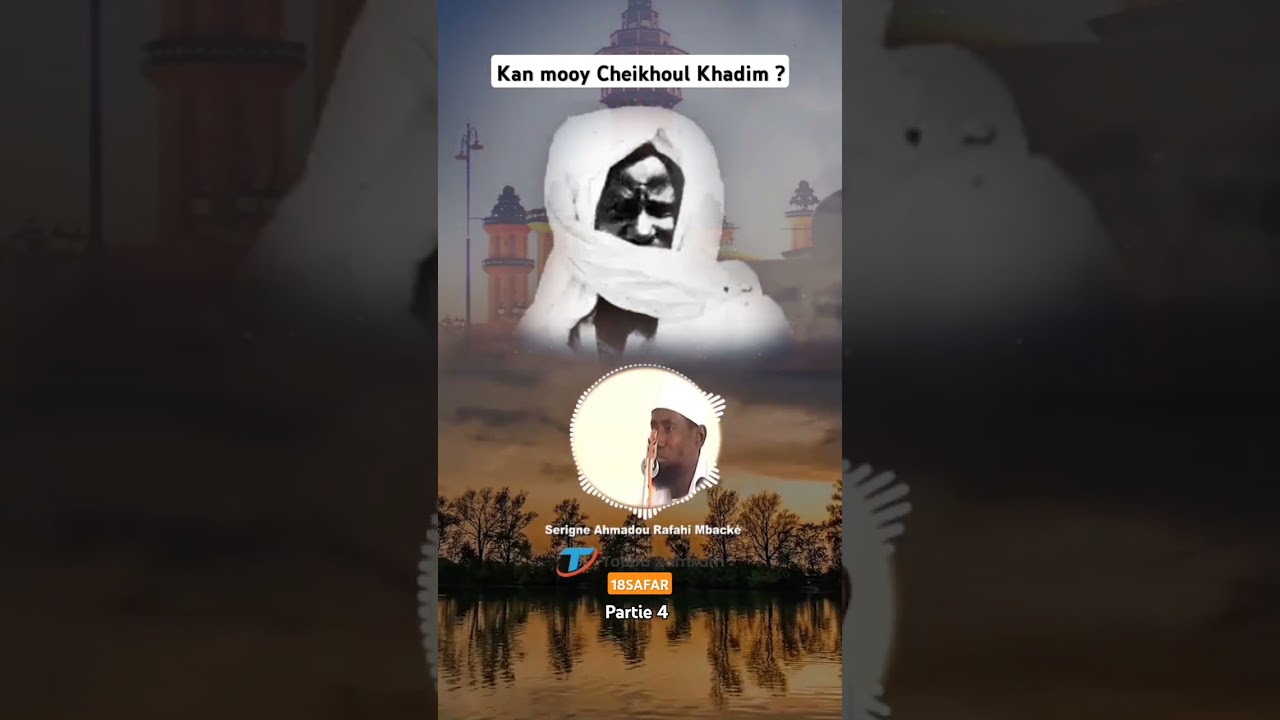 L'histoire de Cheikhoul Khadim racont&eacute;e par Serigne Ahmadou Rafahi Mback&eacute;... #xamxam #18safar