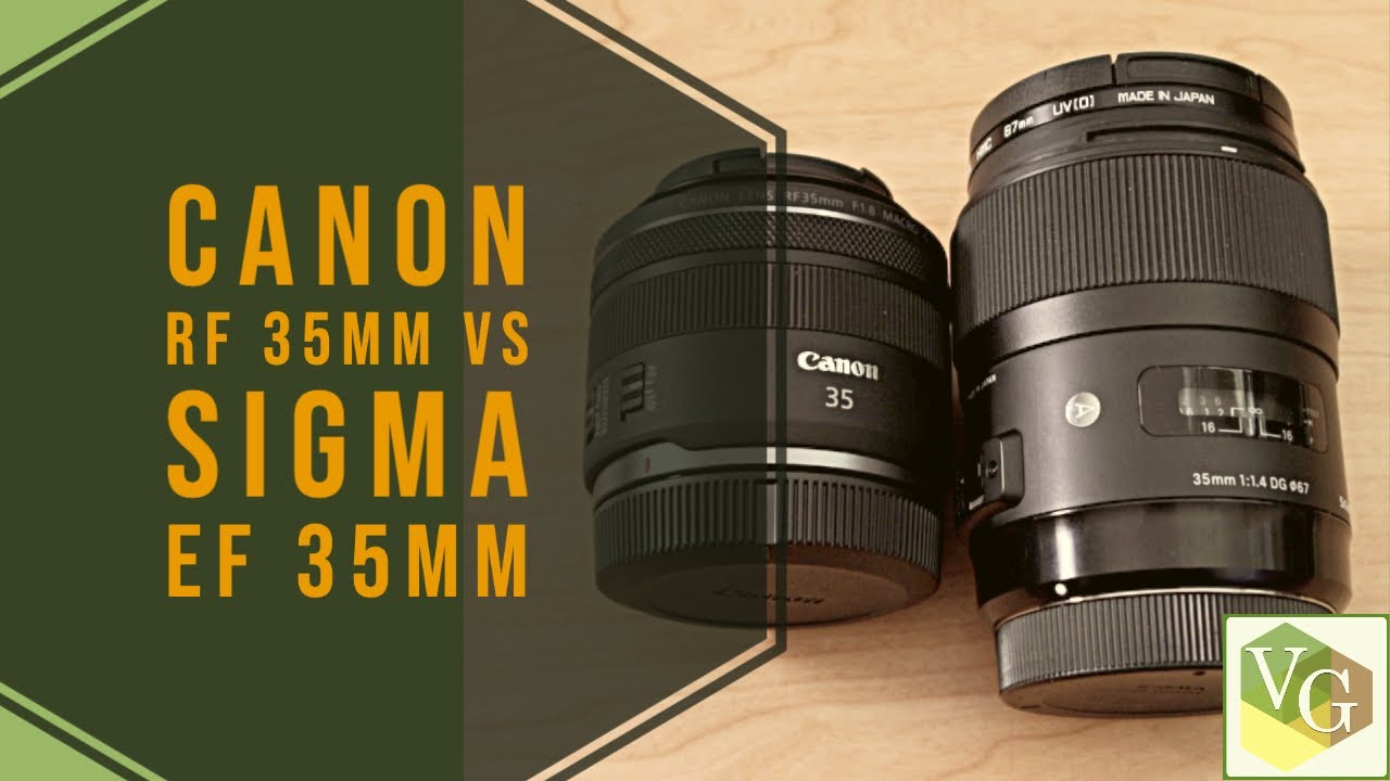 Canon RF 35mm f/1.8 против Sigma 35mm f/1.4 для видеосъемки на EOS R