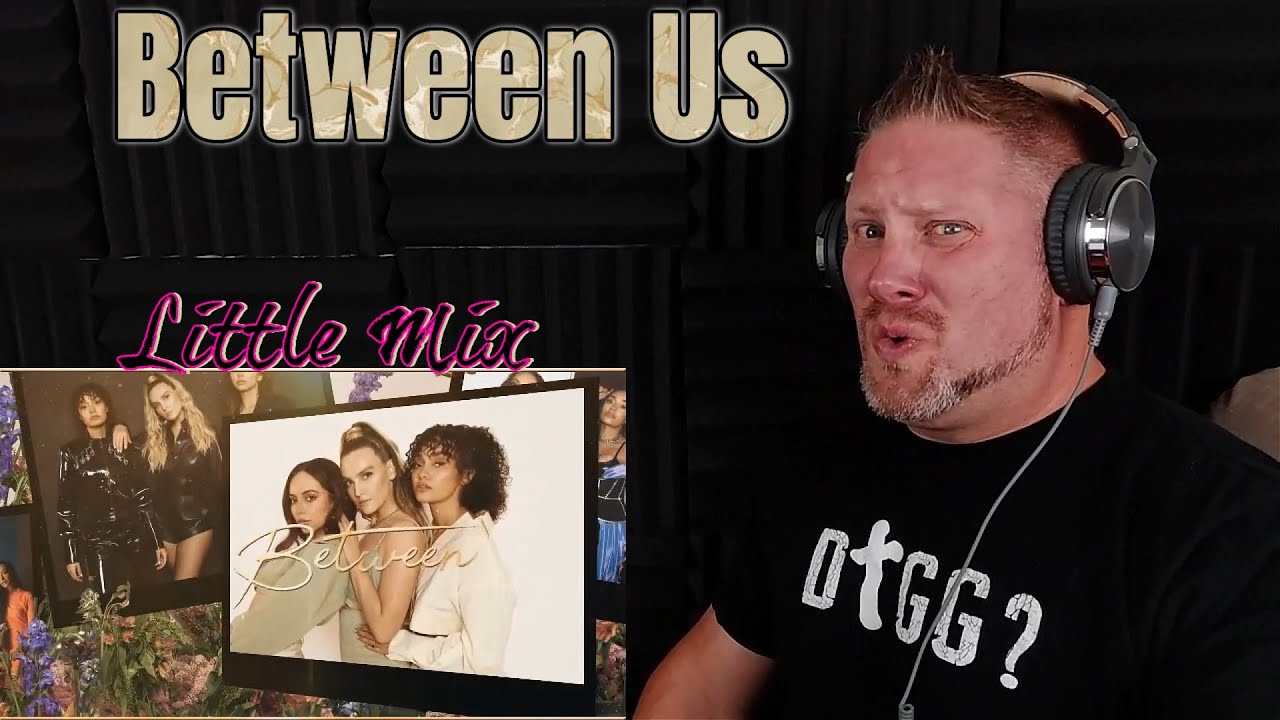 Little Mix - Between Us (Lyric Video) REACTION
