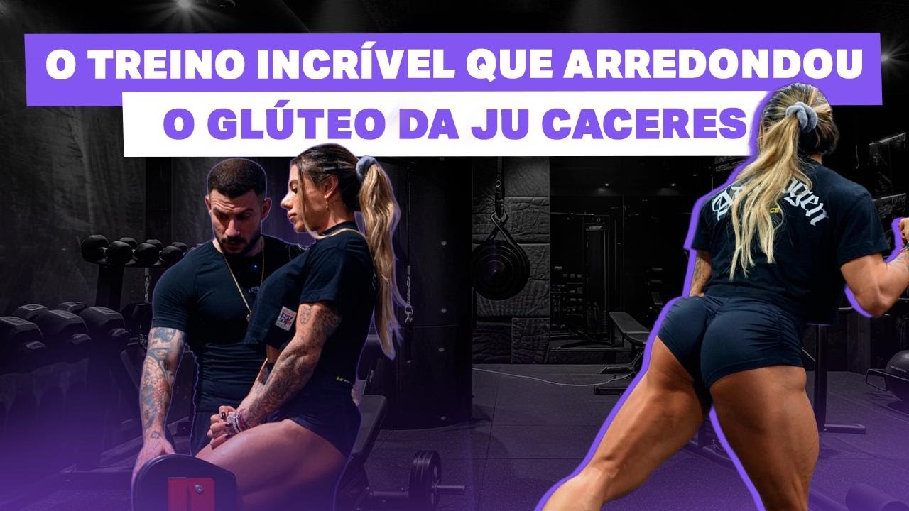 VEJA O TREINO INCRÍVEL QUE TRANSFORMOU O GLÚTEO DA JU CACERES