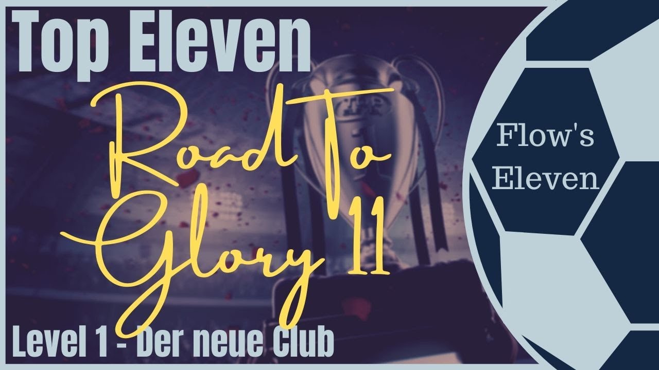 Top Eleven 2020 - Road To Glory 11 - #1 Der neue Club [Top Eleven, deutsch]