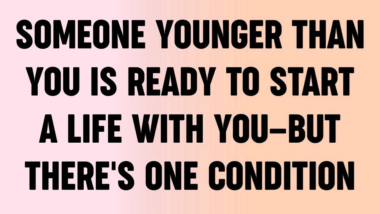 💸 Someone Younger Than You is Ready to Start a Life with You—But There's One Condition