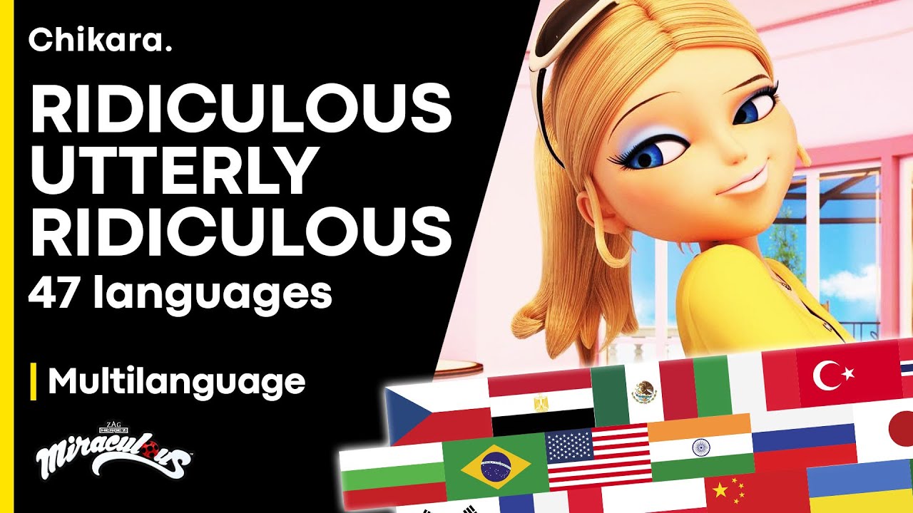 MIRACULOUS | MULTILANGUAGE: « Ridiculous, Utterly Ridiculous » 💅 🐝 [47 LANGUAGES 52 VERSIONS]