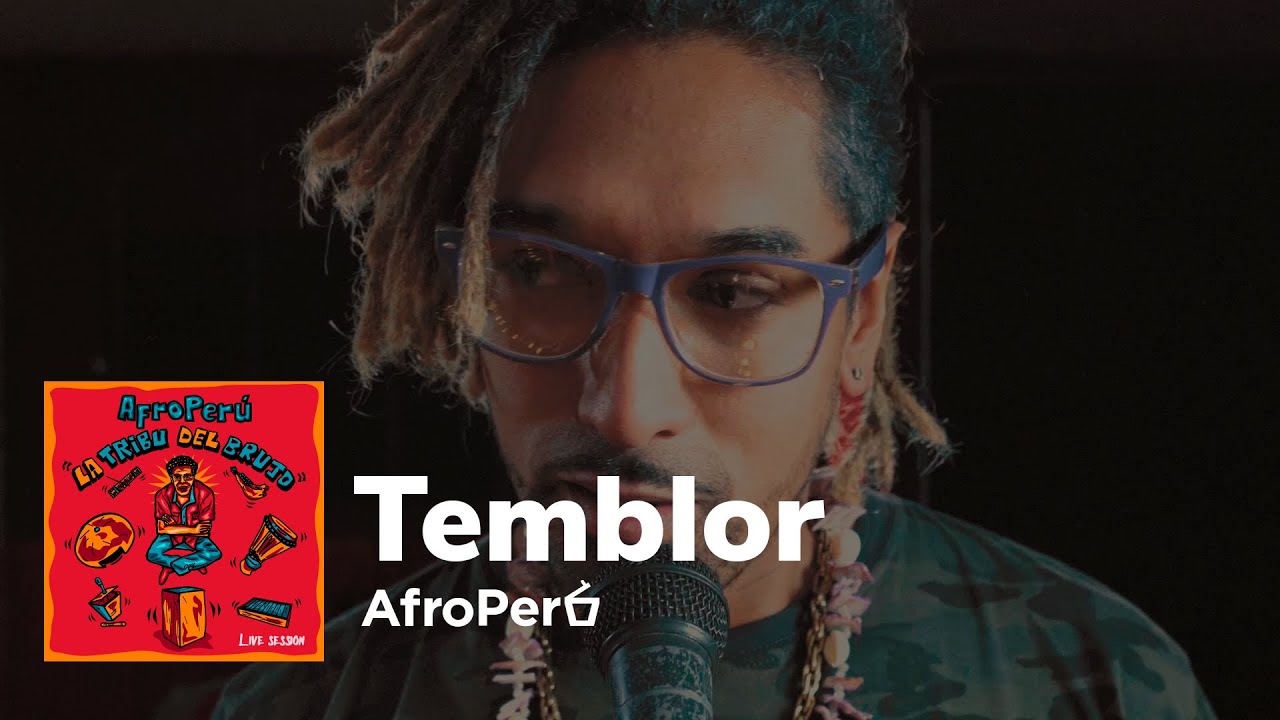 AfroPerú ¨Temblor - Live Session¨ del EP ¨La Tribu del Brujo¨
