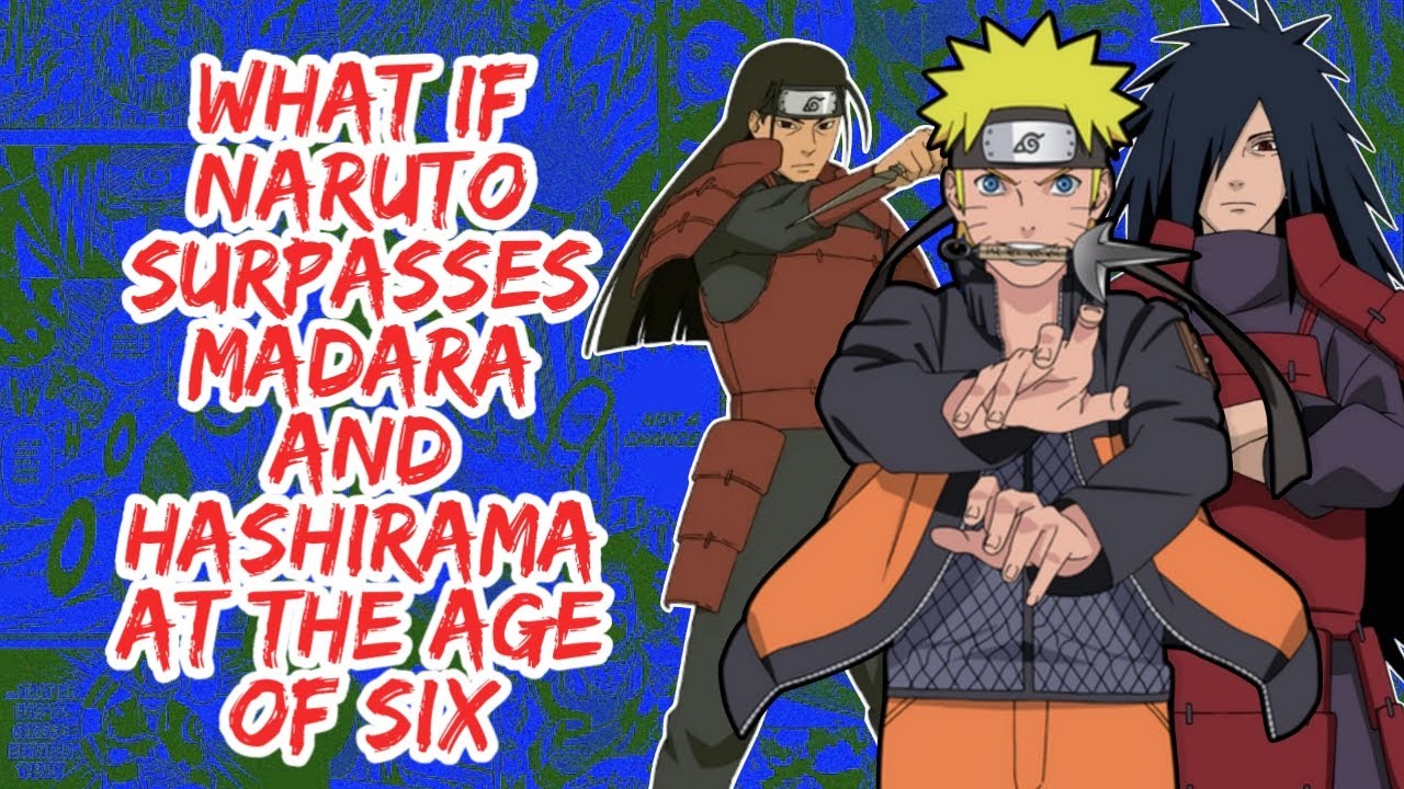 What if Naruto Surpasses Madara And Hashirama At The Sage of Six | Part 1