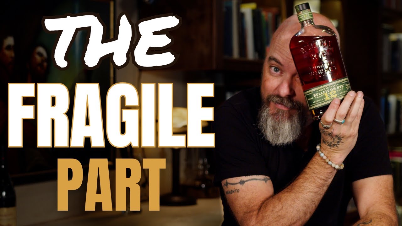 We are the Fragile Part - Bulleit Rye 12 Year
