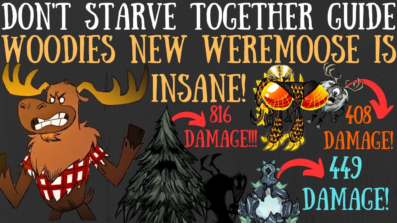 Woodie's NEW Weremoose Is INSANELY OP! 800+ DAMAGE A HIT! - Don't Starve Together Guide