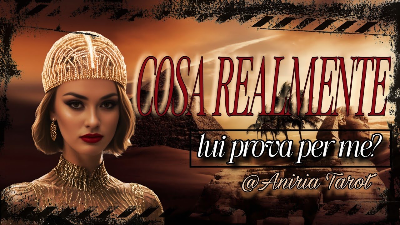 ✔️COSA REALMENTE PROVA PER ME ? | TAROCCHI