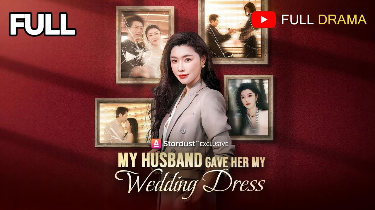 🎥【FULL DUBBED】My Husband Gave Her My Wedding Dress#chinesedrama #drama