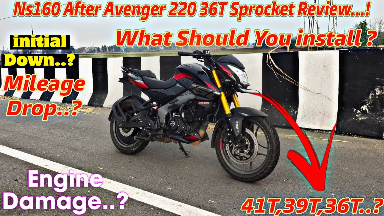 Ns160 BS7 || After Avenger 220 36T Sprocket Review... || What Should You Install....? Pickup Down..?