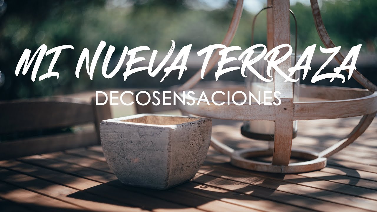 🌳 RENUEVO MI TERRAZA l Decosensaciones l estelamaca