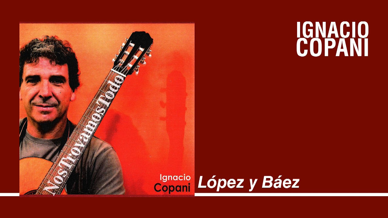 Ignacio Copani - Lopez y Baez
