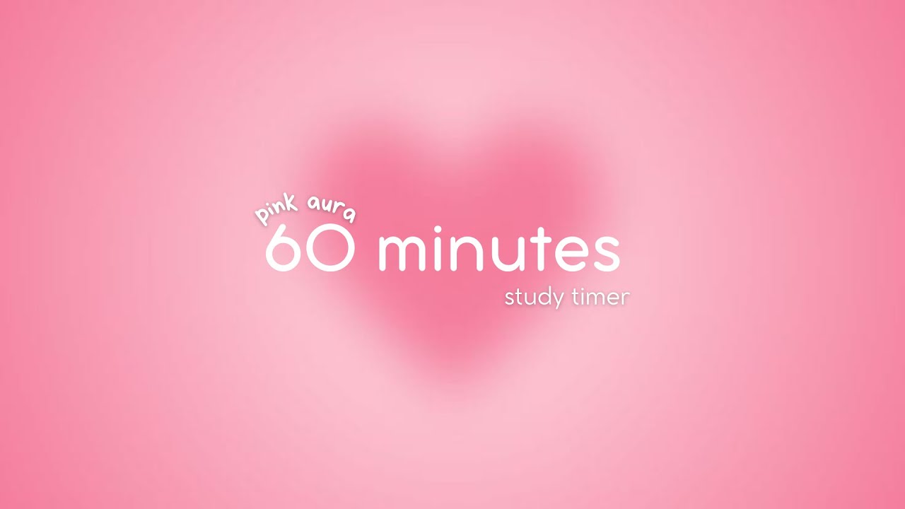 60 minutes study timer, pink aura for deep focus & productivity 🩷 Aesthetic Focus Countdown ⏱️