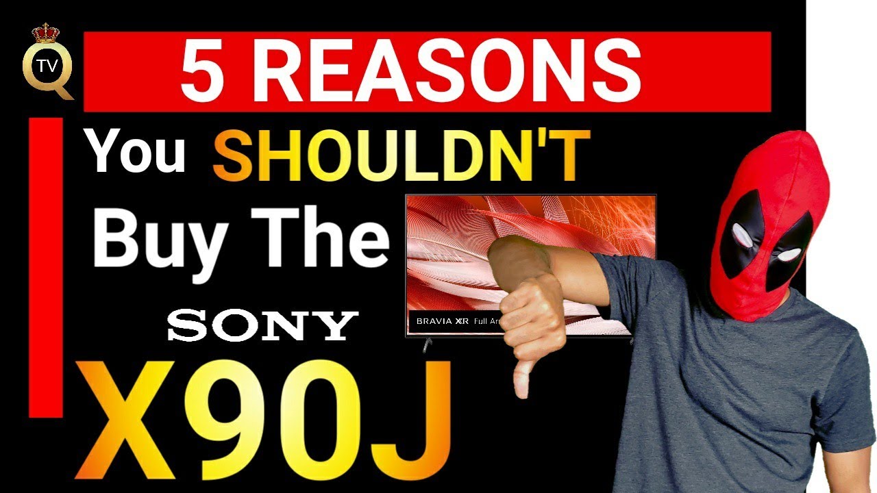 The Sony X90J & 5 Reasons Why You Shouldn't Buy It!