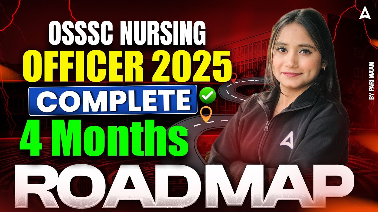 OSSSC Nursing Officer 4 Month Strategy | OSSSC Nursing Officer Exam Preparation 2025 | Study Plan