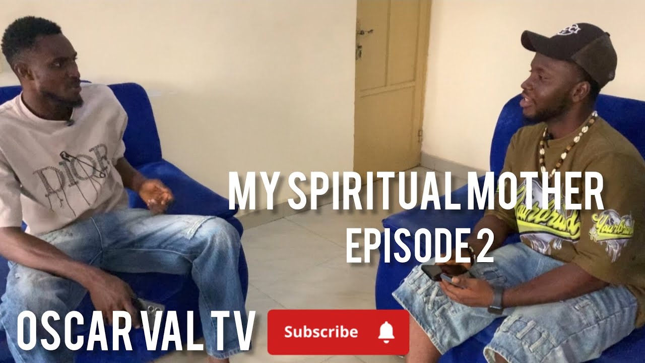 MY SPIRITUAL MOTHER (EPISODE 2)