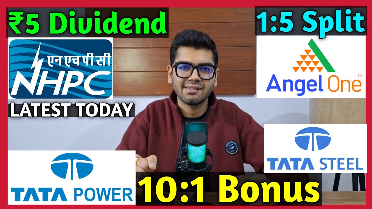 Tata Steel, Angel One, Tata Power, NHPC Stocks Declared High Dividend, Bonus & Split