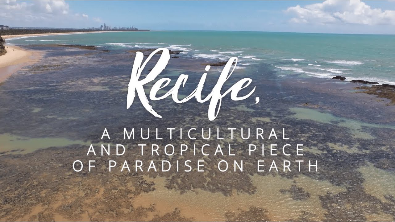Recife - a tropical and multicultural piece of paradise on earth | EN