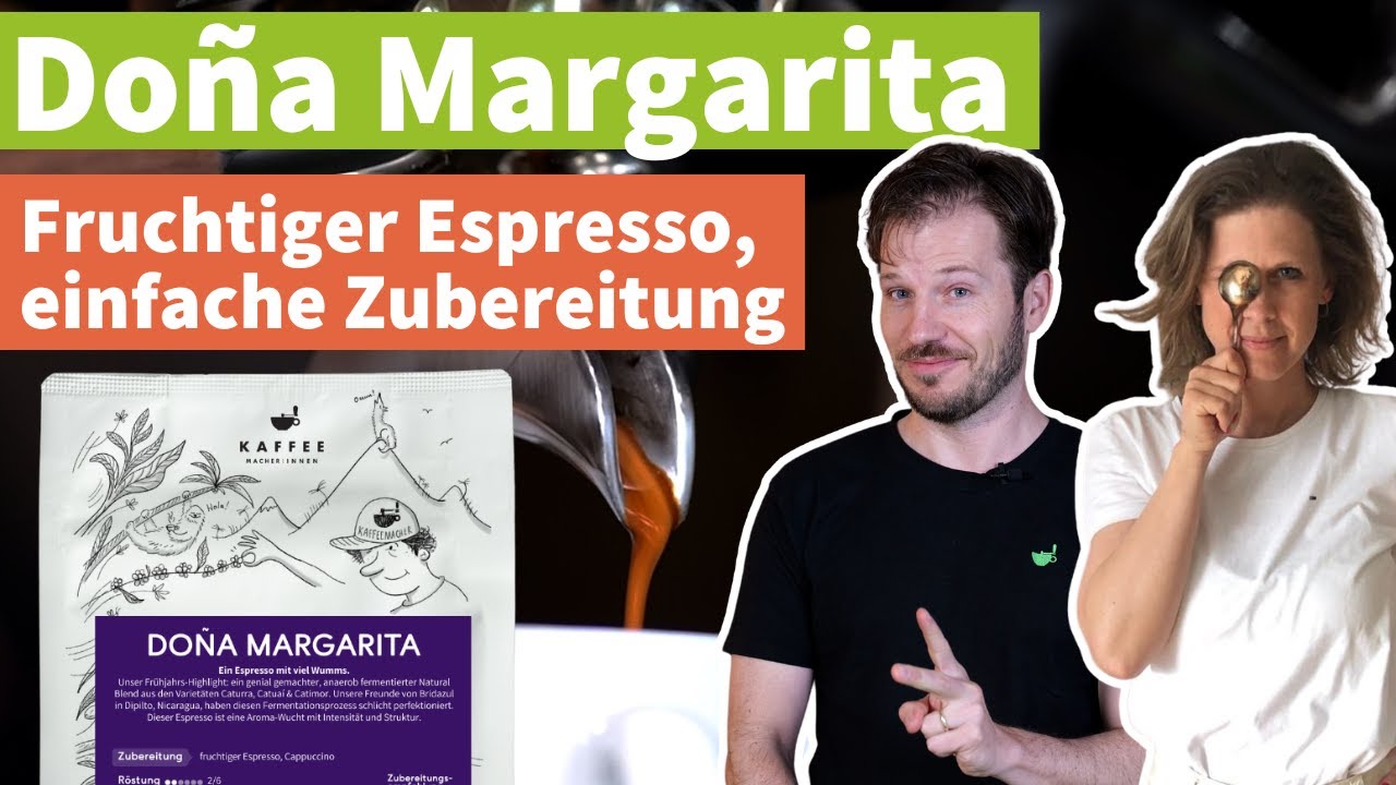 Doña Margarita Espresso - dieser Espresso funktioniert fast immer