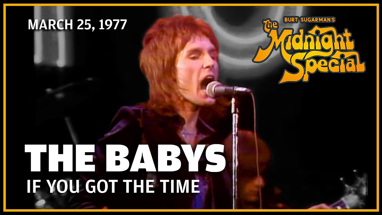 If You Got The Time - The Babys | The Midnight Special