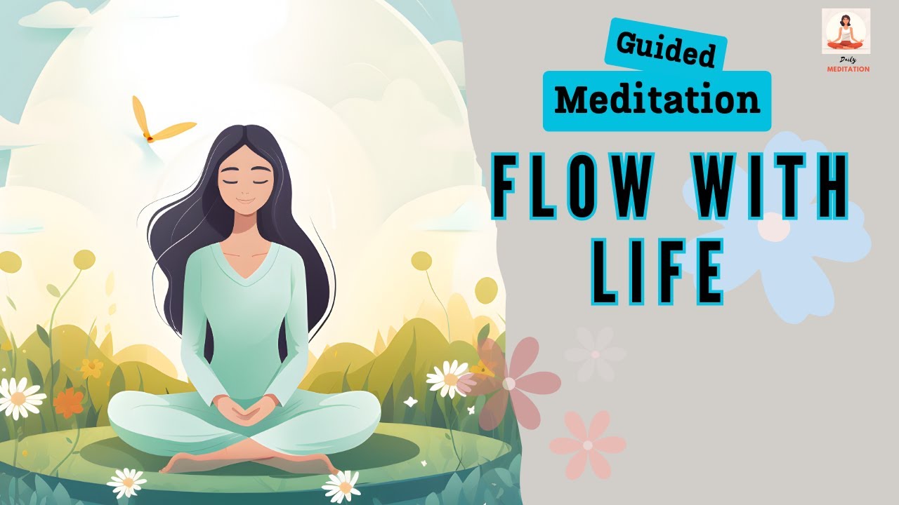 Flow With Life 10 Minute Guided Meditation | Daily Meditation