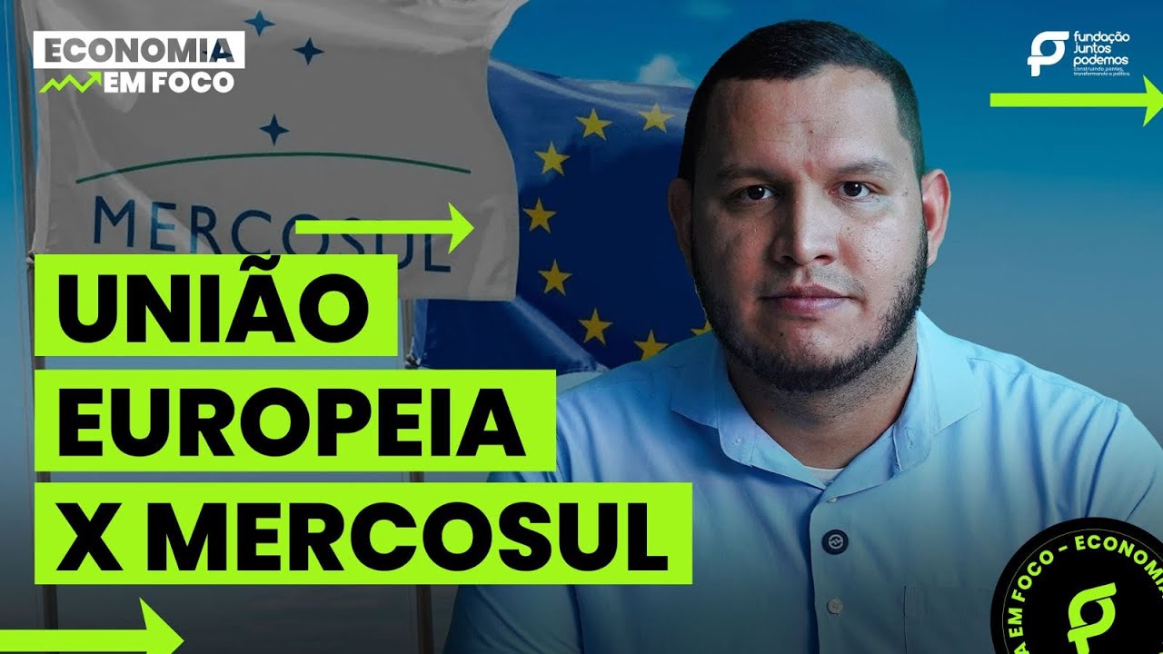 Acordo Mercosul–União Europeia: O que esperar! 