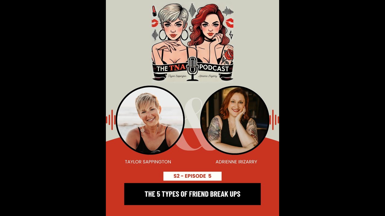 SZN 2, EP 5: The 5 Types Of Friendship Breakups