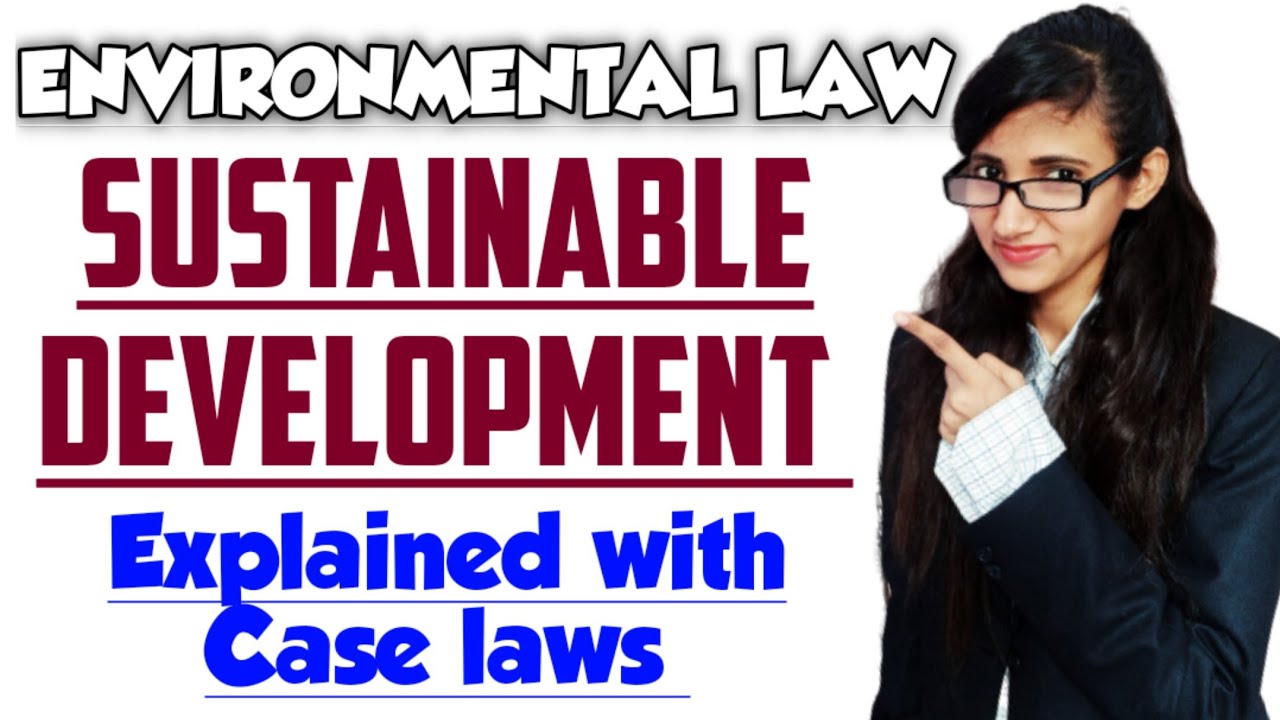 SUSTAINABLE DEVELOPMENT IN ENVIRONMENTAL LAW IN INDIA WITH CASE LAWS IN HINDI FOR LLB