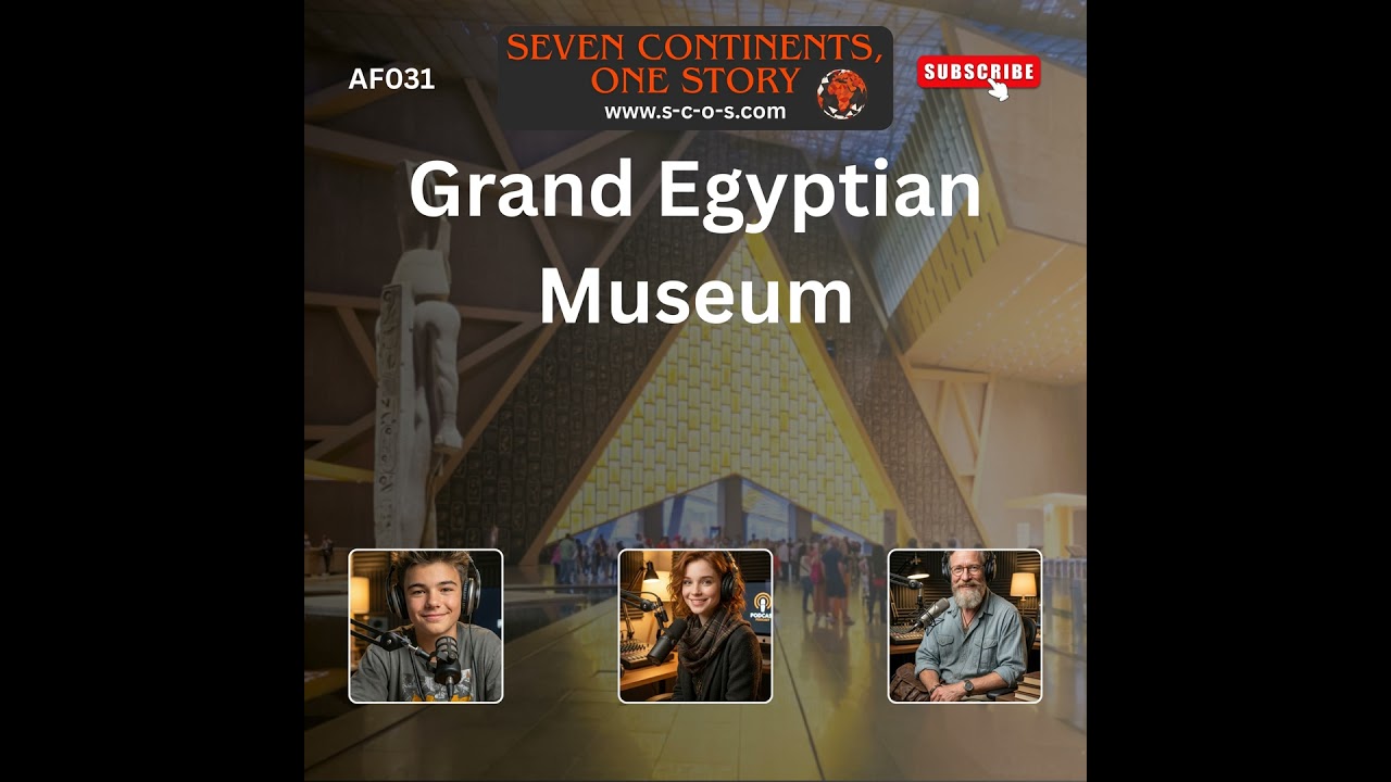 AF031: Grand Egyptian Museum – Where Ancient Egypt Meets the Future