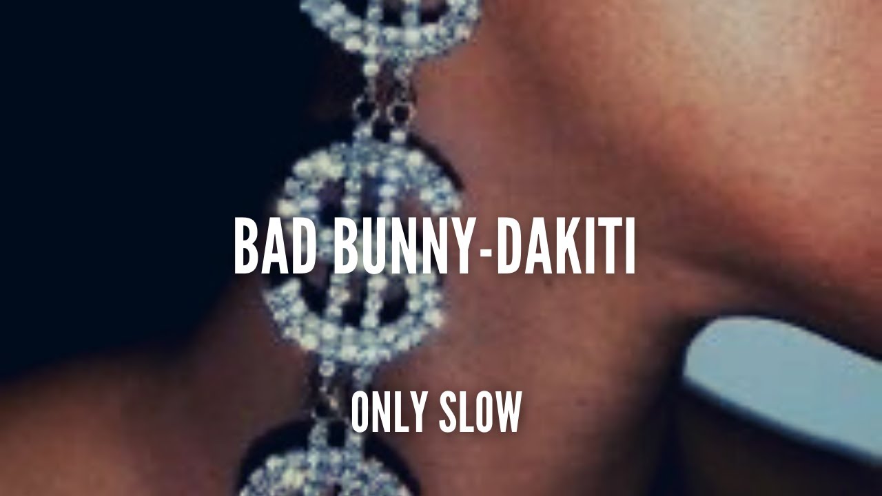 BAD BUNNY | Dakiti | SLOWED + REVERB