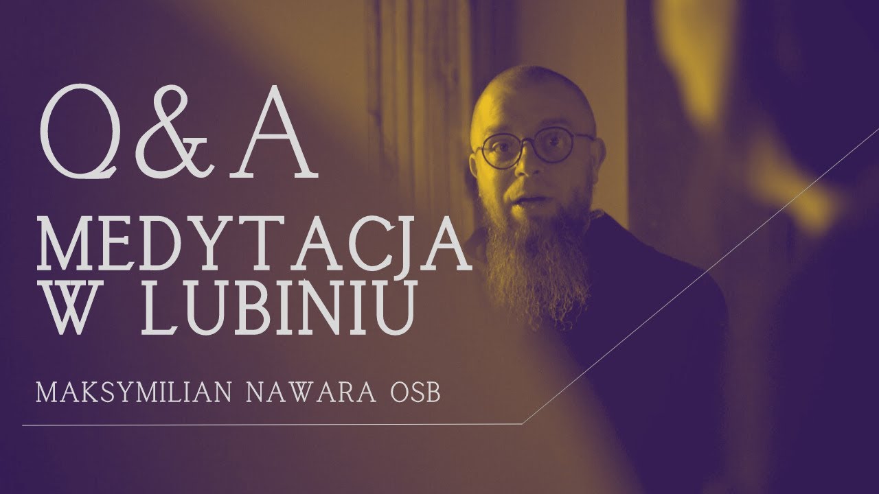 Czy sesje medytacyjne w Lubiniu są dostępne dla każdego? 𝐐＆𝐀 • M. Nawara OSB • Lubiń