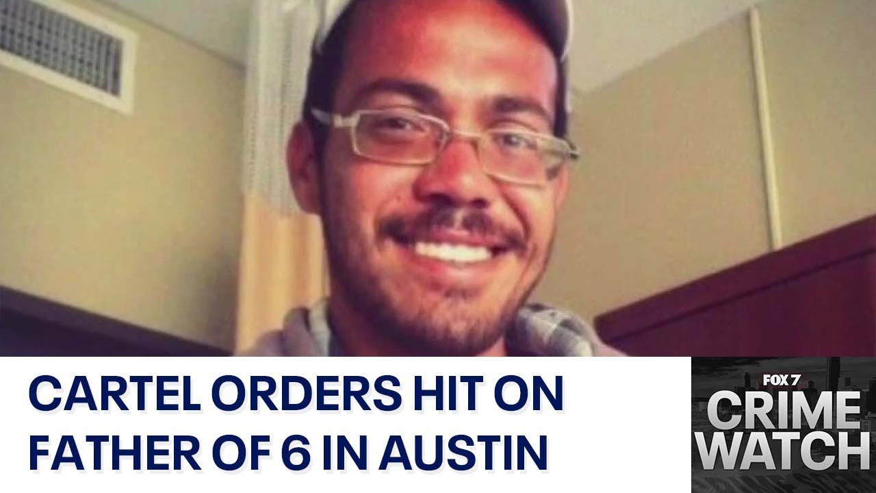 Austin father of 6 killed after order from cartel | FOX 7 Austin