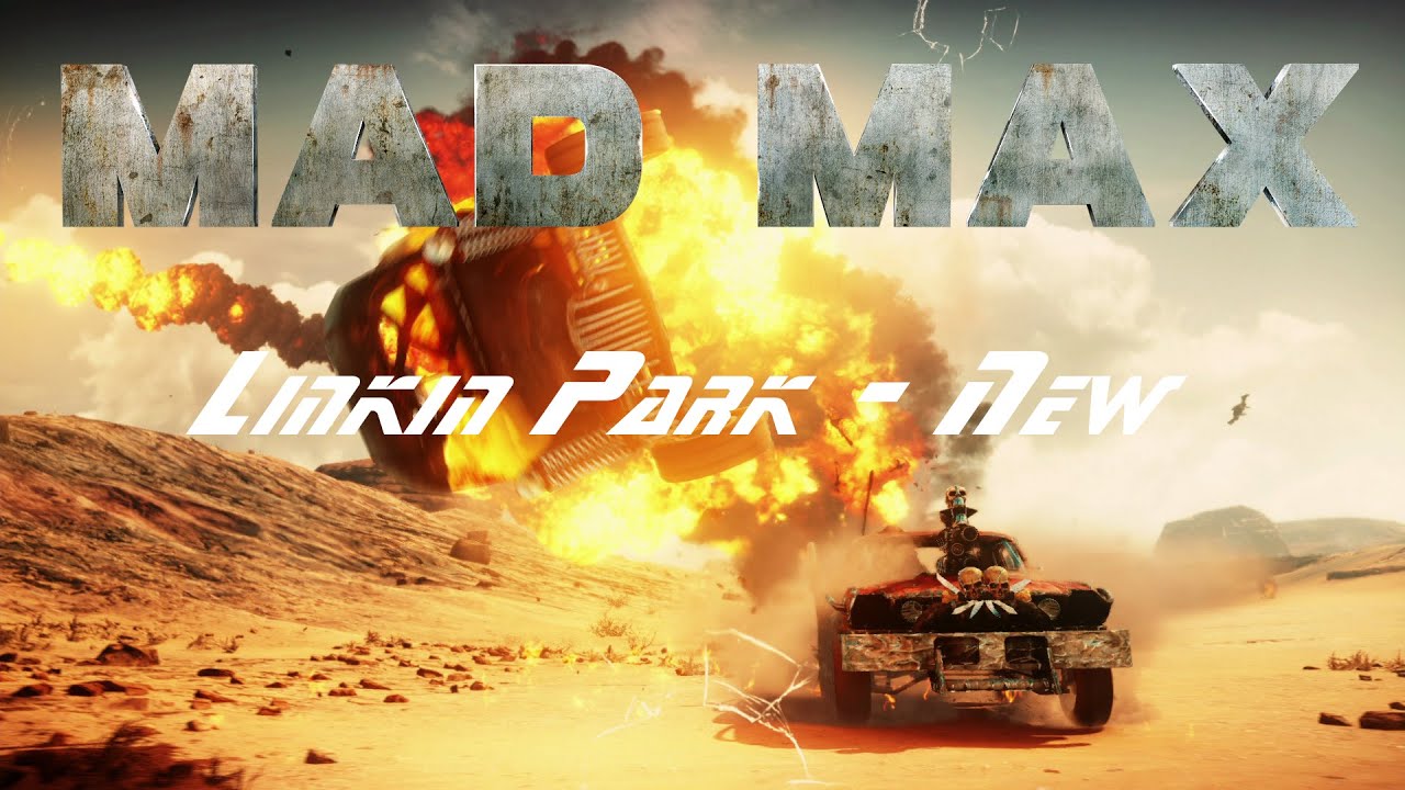 Mad Max | Linkin Park- New Divide