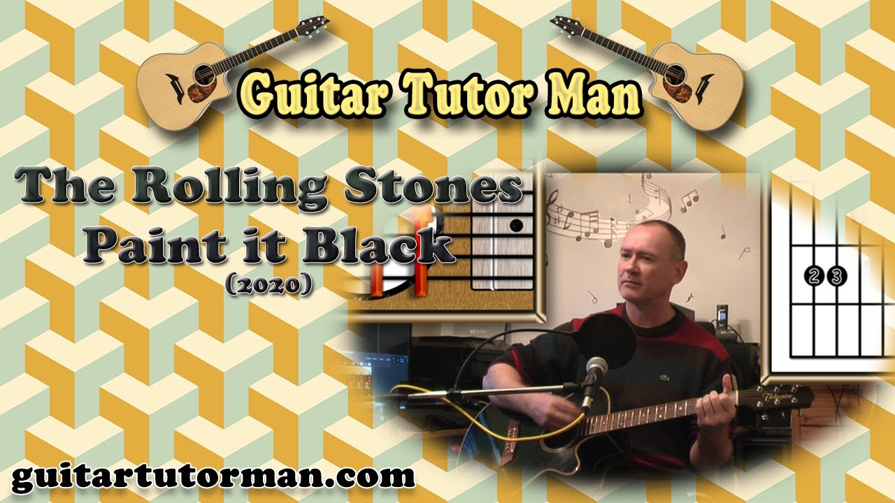 Paint it Black - The Rolling Stones - (2020 version ft. my son Jason on lead etc.) (easy-ish)