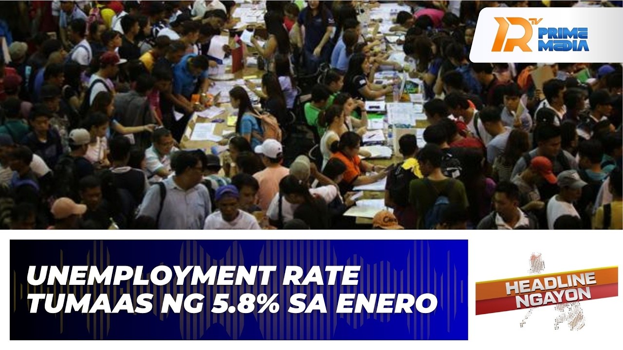 Unemployment Rate Tumaas ng 5.8% sa Enero Ayon sa PSA | Headline Ngayon