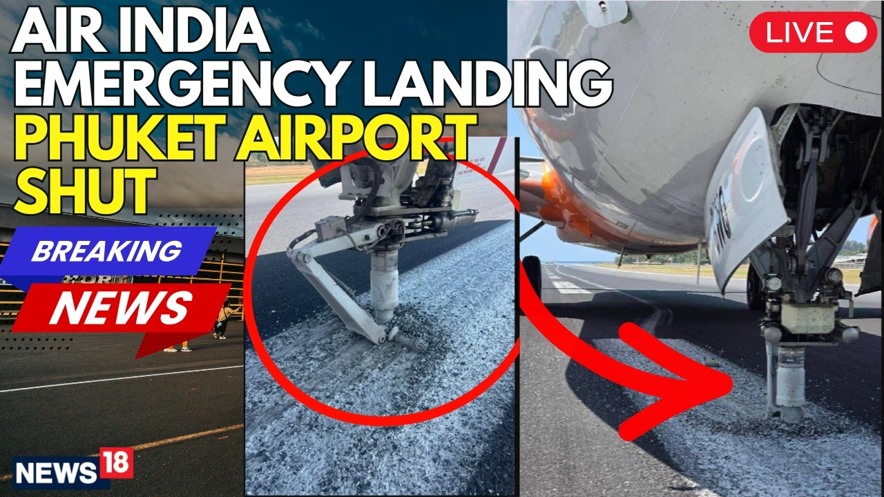 BREAKING FIRST LIVE | Air India Express Flight Hits Runway Hard; Phuket Airport Suspends Arrivals