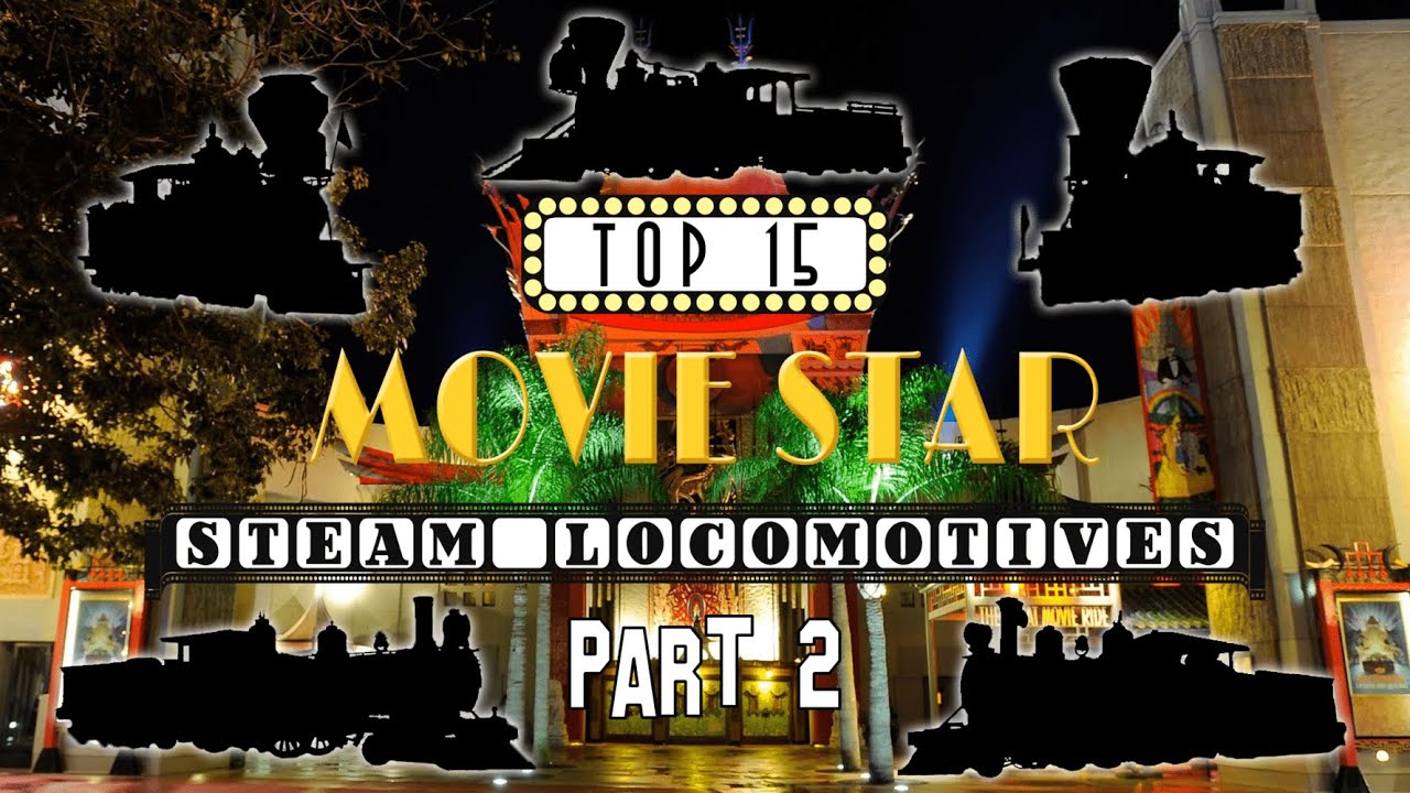 My Top 15 Movie Star Steam Locomotives Part 2 (10-6)